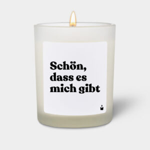 Schön, dass es mich gibt