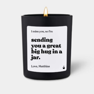 I miss you, so I'm sending you a great big hug in a jar. - Woody